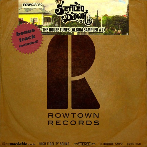 Rowpieces-Settled Down LP - The House Tunes (Album Sampler #2)