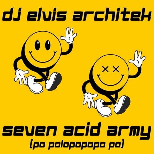 DJ Elvis Architek-Seven Acid Army (Po Polopopopo Po)