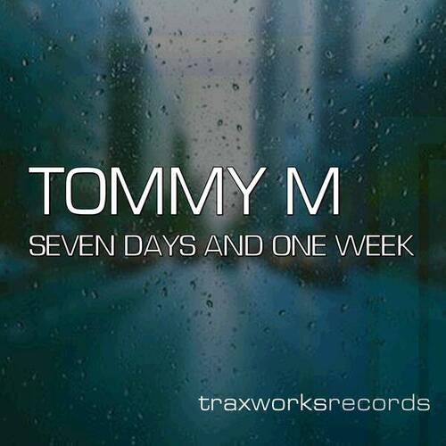 Tommy M-Seven Days and One Week