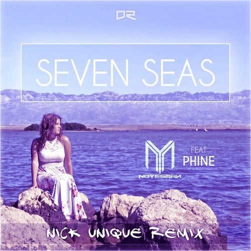 Phine, Noyesman, Nick Unique-Seven Seas (Nick Unique Remix)