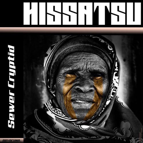 HISSATSU-Sewer Cryptid
