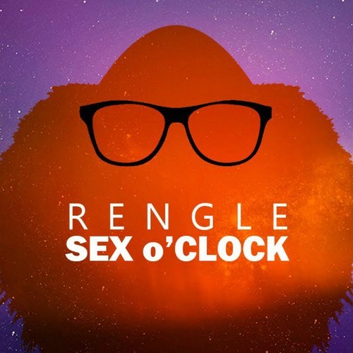 Rengle-Sex o'Clock