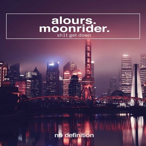 ALOURS, Moonrider-Sh1T Get Down