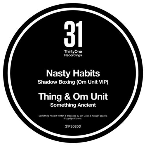 Nasty Habits, Thing, OM Unit-Shadow Boxing (Om Unit VIP) / Something Ancient