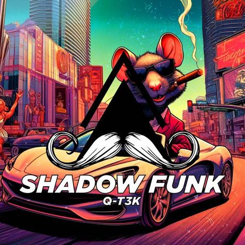 Q-T3K-Shadow Funk