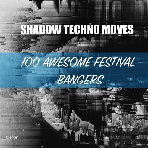 Various Artists-Shadow Techno Moves: 100 Awesome Festival Bangers