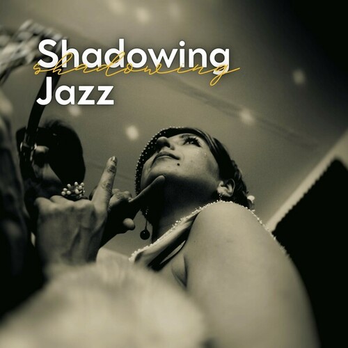 Shadowing Jazz