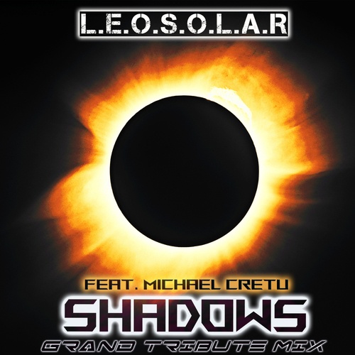 L.E.O.S.O.L.A.R., Michael Cretu-Shadows (feat. Michael Cretu)