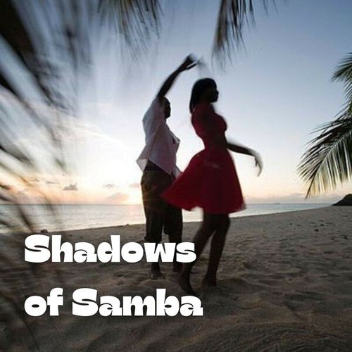 Shadows of Samba