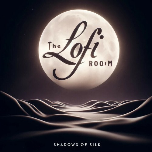 The Lofi Room-Shadows of Silk