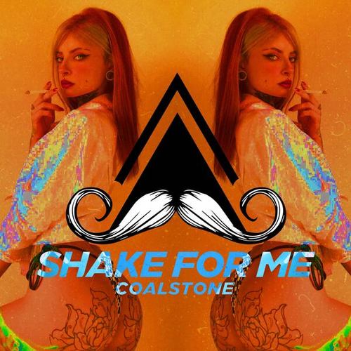 Coalstone-Shake for Me