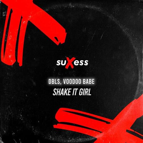 DBLS, Voodoo Babe-Shake It Girl