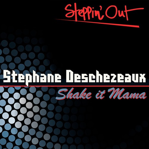 Stephane Deschezeaux-Shake It Mama