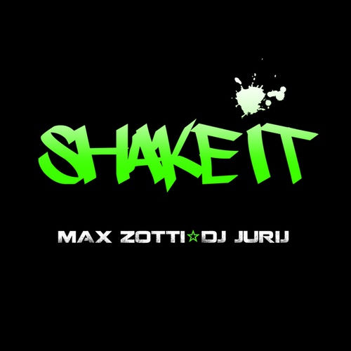 Max Zotti, DJ Jurij-Shake It