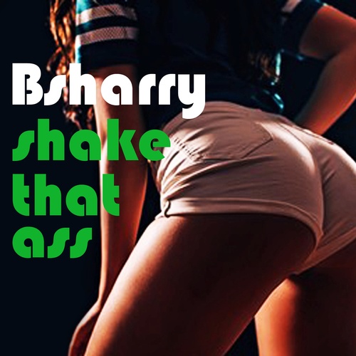 Bsharry-Shake That Ass