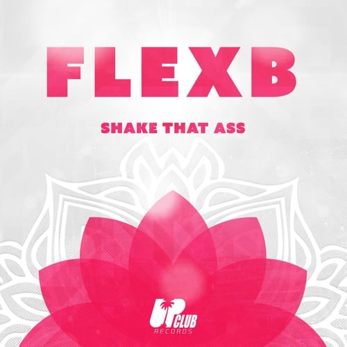 FlexB-Shake That Ass