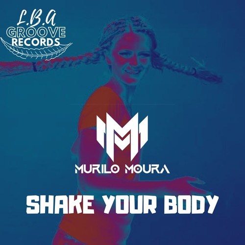 Murilo Moura-Shake Your Body (Original Mix)