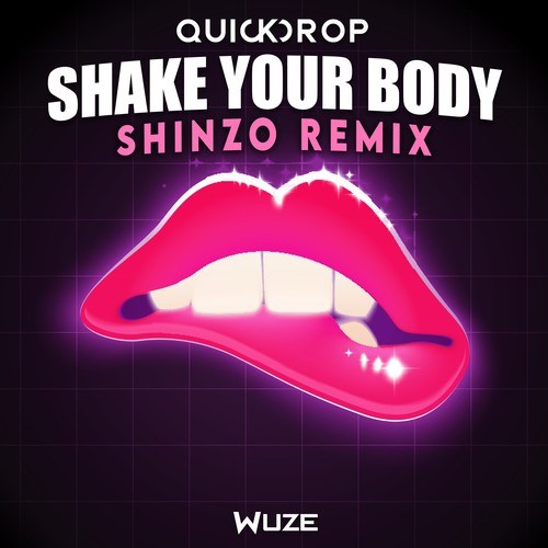 Quickdrop, Shinzo-Shake Your Body (Shinzo Remix)