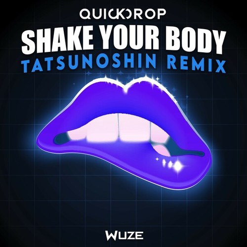 Quickdrop, Tatsunoshin-Shake Your Body (Tatsunoshin Remix)