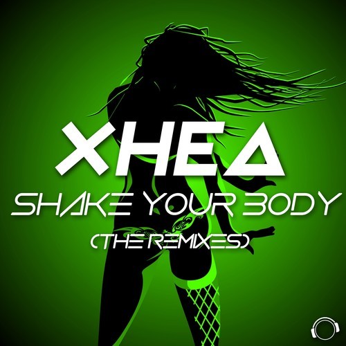 Xhea, Uccello, Dexton, Mr Sampler, Tam Poiu, Pete O'Deep, Hahay, Kevin Deekay-Shake Your Body (The Remixes)