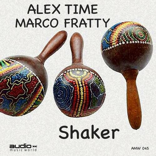 Alex Time, Marco Fratty-Shaker