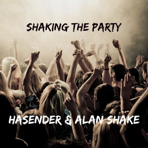 Alan Shake, Hasender-Shaking the Party
