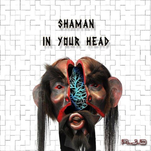 A.J.O-Shaman in Your Head