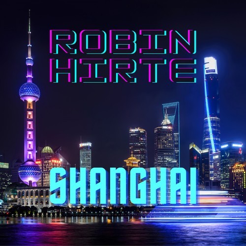 Robin Hirte-Shanghai
