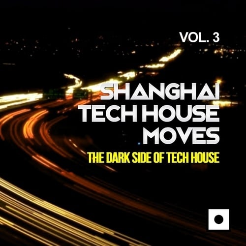Shanghai Tech House Moves, Vol. 3