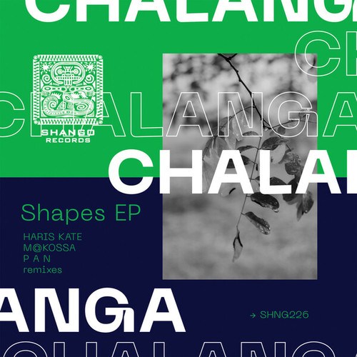 Chalanga, Haris Kate, P A N, Makossa (IT)-Shapes