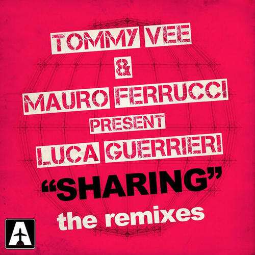 Tommy Vee, Mauro Ferrucci, Luca Guerrieri, Josh Feedblack, Daddy's Groove-Sharing the Remixex