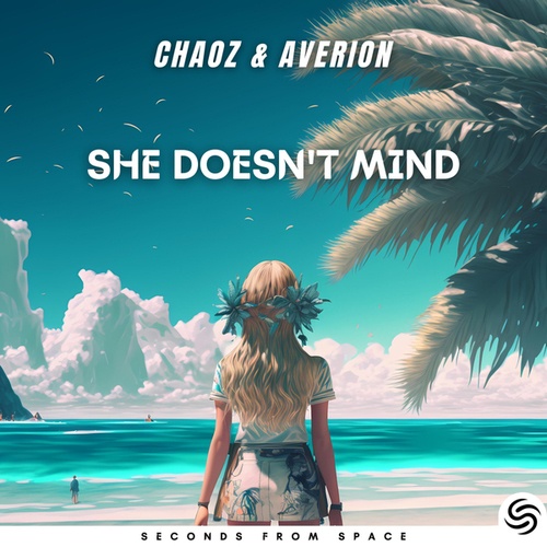 Chaoz, Averion, Seconds From Space-She Doesn't Mind