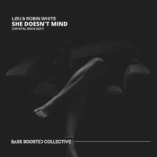 Robin White, LØU, Crystal Rock-She Doesn't Mind (Crystal Rock Edit)