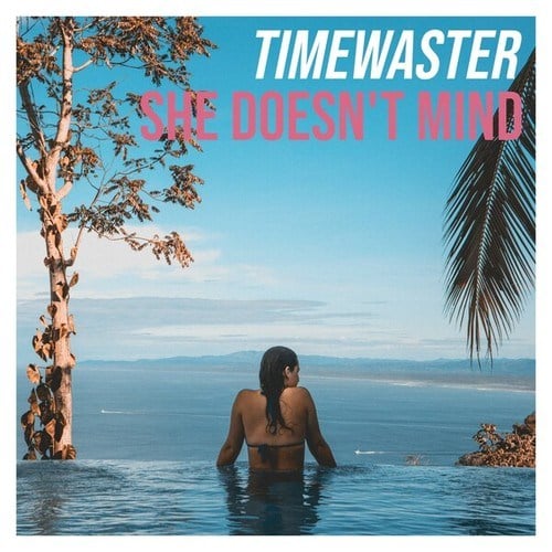 TimeWaster-She Doesn't Mind