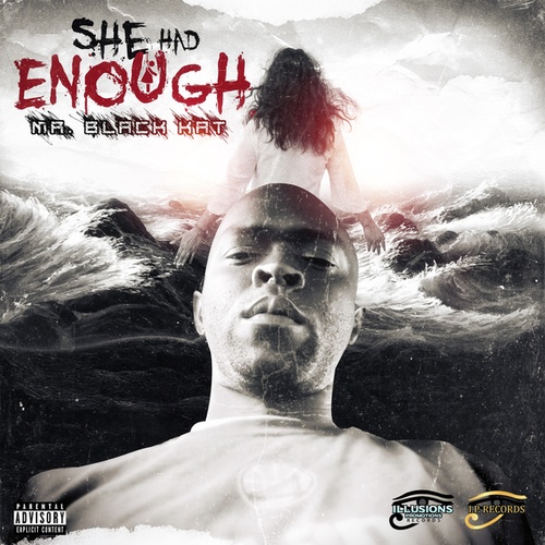 Mr. Black Kat-She Had Enough