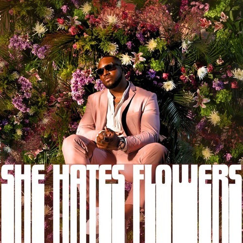 SHE HATE FLOWERS