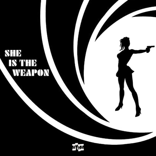 MYHM-She Is The Weapon