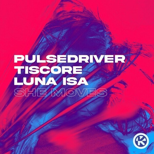 Pulsedriver, Tiscore, Luna Isa-She Moves