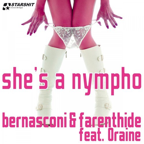 Rico Bernasconi, Farenthide, Oraine-She's a Nympho
