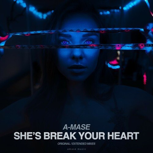A-mase-She's Break Your Heart
