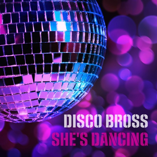 Disco Bross-She's Dancing