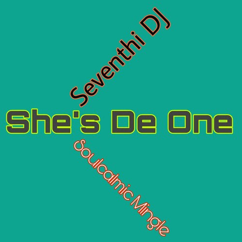 Seventhi DJ-She's De One