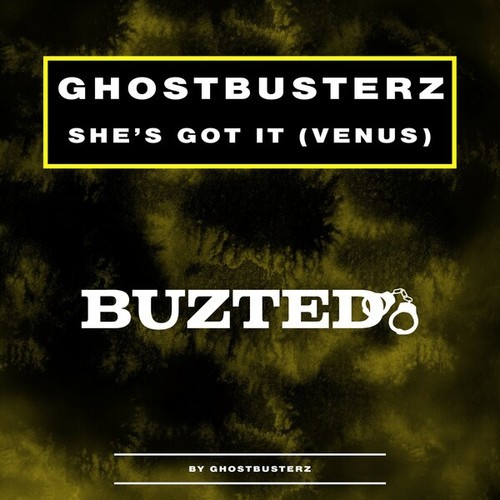 Ghostbusterz-She's Got It (Venus)