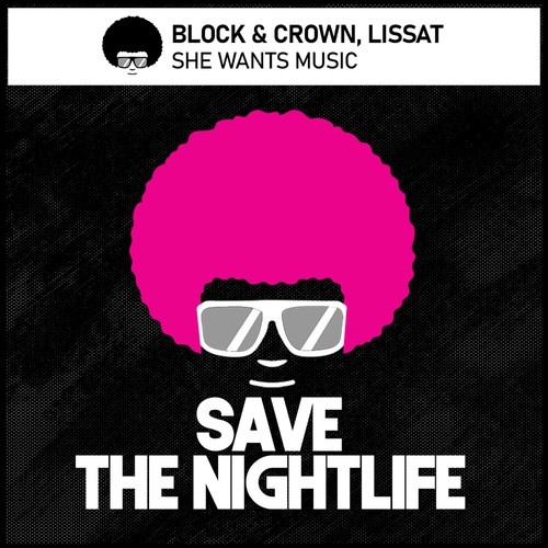Block & Crown, Lissat-She Wants Music