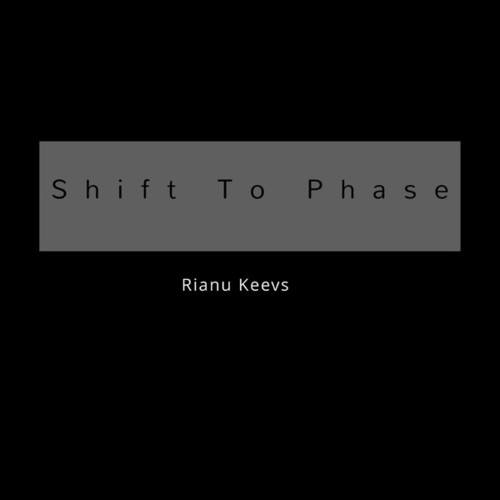 Rianu Keevs-Shift to Phase