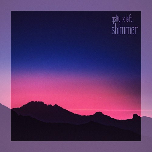 Gsky., Løift.-Shimmer