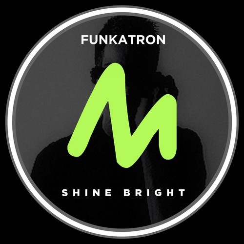 Funkatron-Shine Bright (Extended Mix)