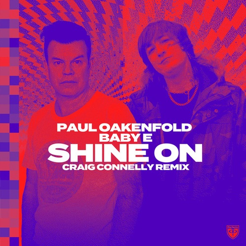 Paul Oakenfold, Baby E, Craig Connelly-Shine On