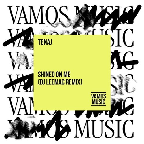 Tenaj, DJ LeeMac-Shined on Me (DJ Leemac Remix)