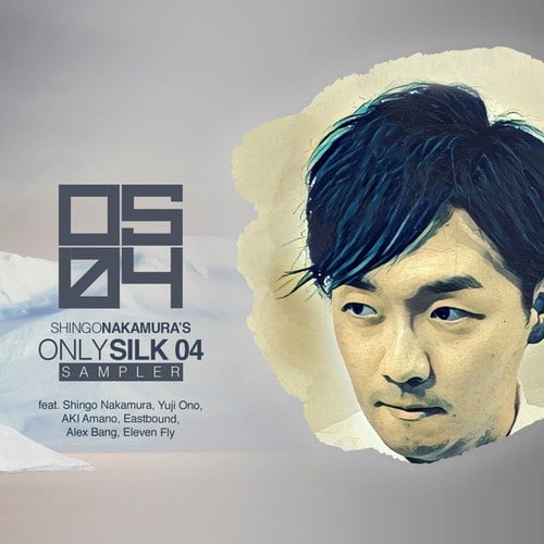 AKI Amano, Eastbound, Alex Bang, Eleven Fly, Shingo Nakamura, Yuji Ono-Shingo Nakamura's Only Silk 04 Sampler